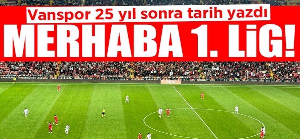 Van spor 25 yıl sonra 1. Ligde!
