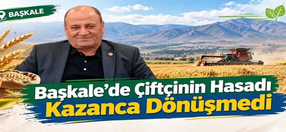 Başkaleli çiftçilerin hasadı bu sene kazanca dönüşmedi