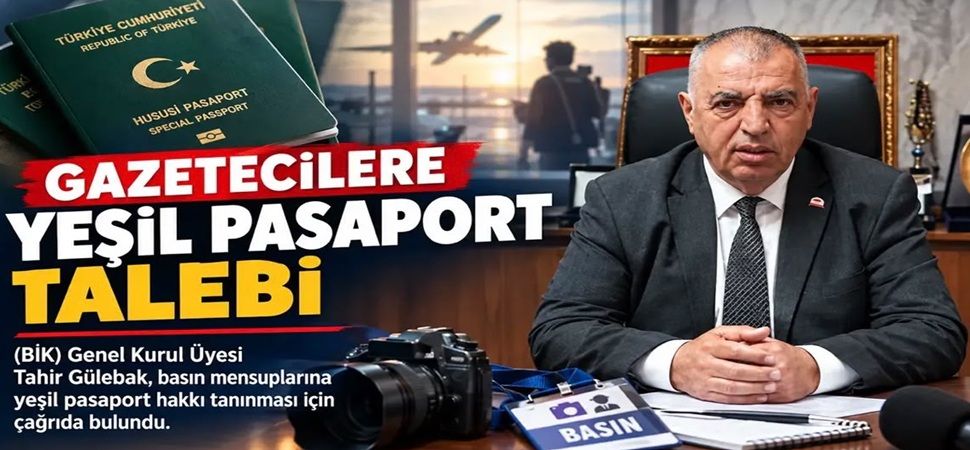 Gülebak’tan 'Gazetecilere Yeşil Pasaport' Çağrısı