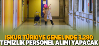 İŞKUR Türkiye genelinde 3.280 temizlik personeli alımı yapacak